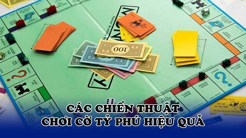 Các chiến thuật chơi cờ tỷ phú hiệu quả