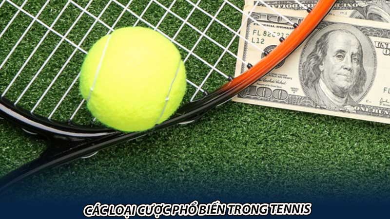 Các loại cược phổ biến trong tennis